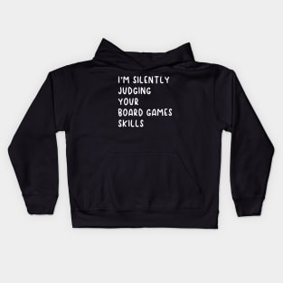 I'm Silently Judging Your Board Games Skills Kids Hoodie